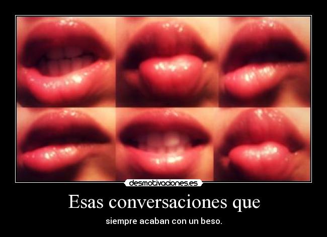 Esas conversaciones que - 