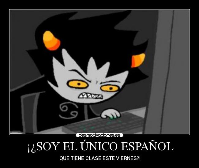 ¡¿SOY EL ÚNICO ESPAÑOL -