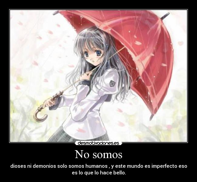 carteles anime humanos demonios dioses mundo inperfecto desmotivaciones