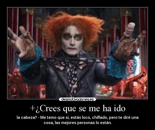 +¿Crees que se me ha ido -