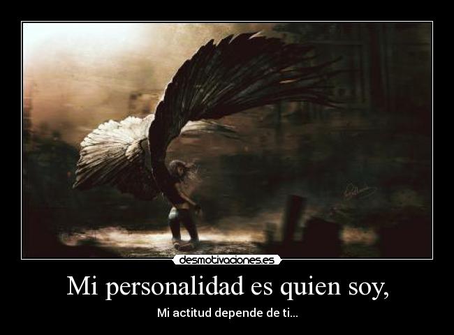 Mi personalidad es quien soy, - 