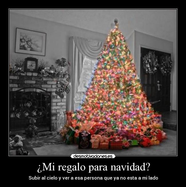 ¿Mi regalo para navidad? - Subir al cielo y ver a esa persona que ya no esta a mi lado
