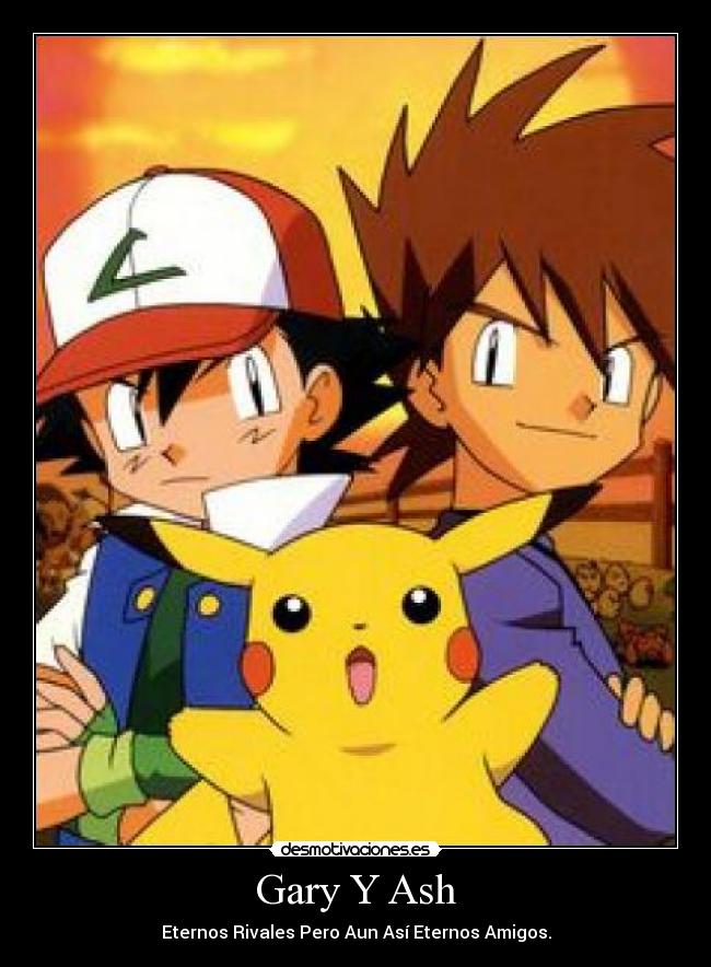 Gary Y Ash - Eternos Rivales Pero Aun Así Eternos Amigos.