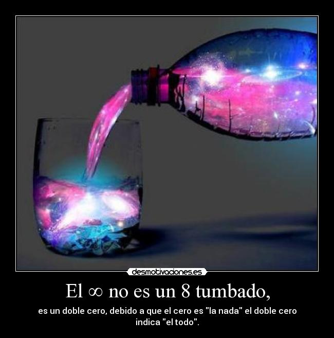 El ∞ no es un 8 tumbado, -