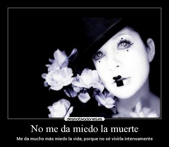No me da miedo la muerte -