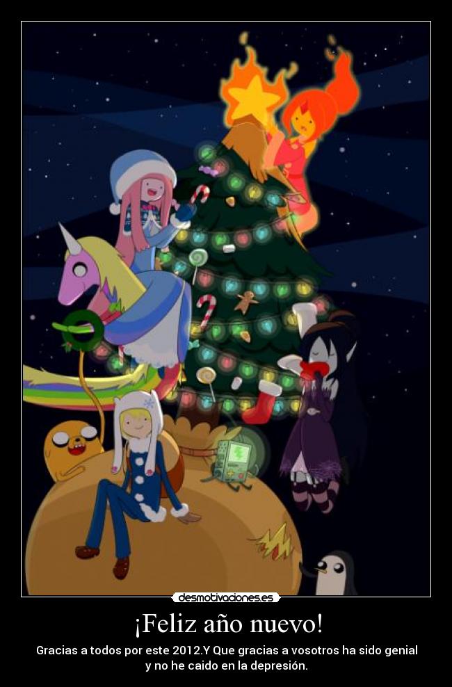 ¡Feliz año nuevo! - Gracias a todos por este 2012.Y Que gracias a vosotros ha sido genial
y no he caido en la depresión.