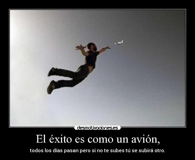 El éxito es como un avión, - 