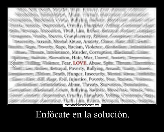 Enfócate en la solución. - 