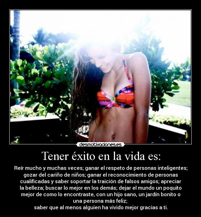 Tener éxito en la vida es: -