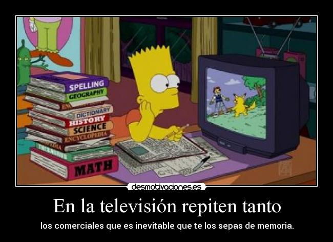 En la televisión repiten tanto -
