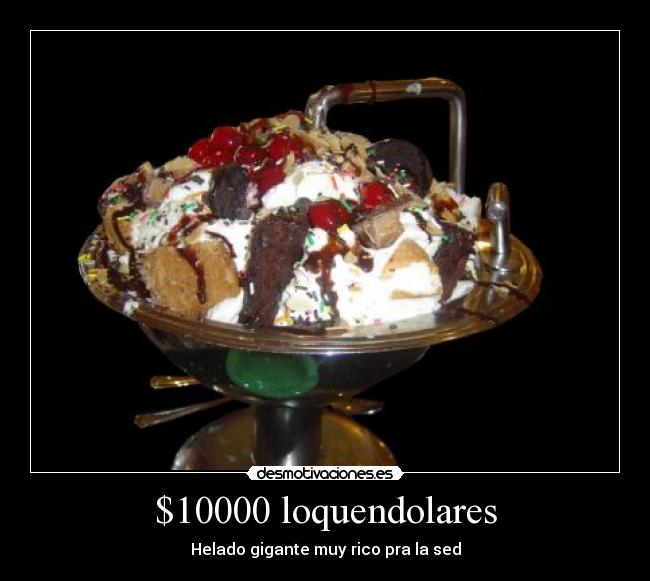$10000 loquendolares - Helado gigante muy rico pra la sed