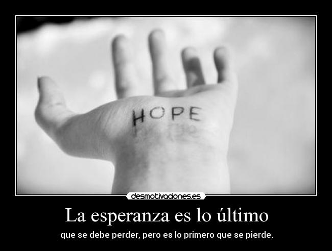 La esperanza es lo último - 