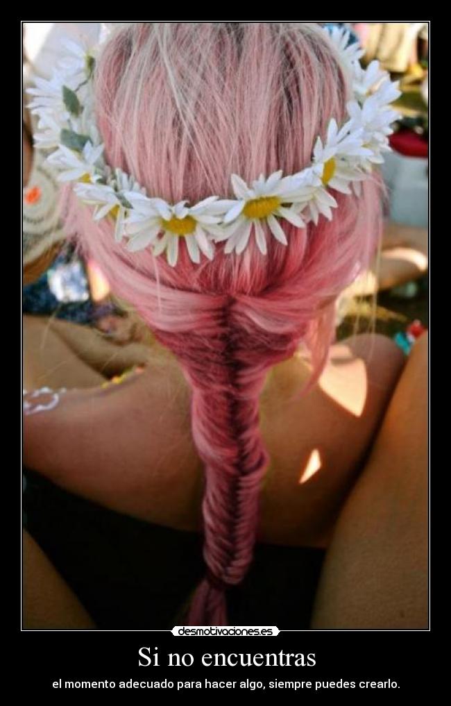 Si no encuentras - el momento adecuado para hacer algo, siempre puedes crearlo.