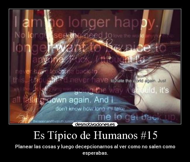 Es Típico de Humanos #15 - Planear las cosas y luego decepcionarnos al ver como no salen como esperabas.