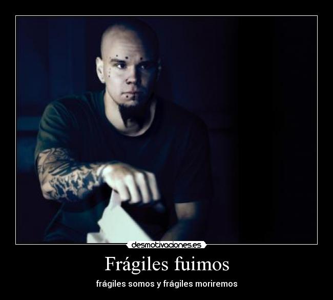 Frágiles fuimos -