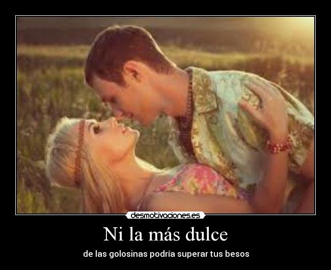 Ni la más dulce -