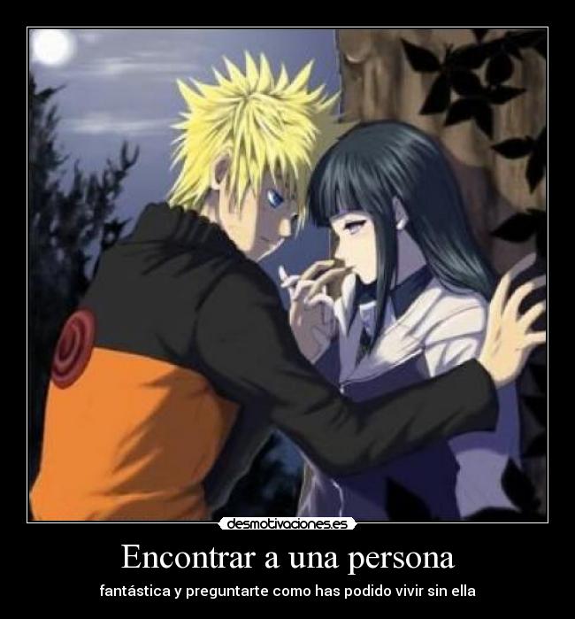 Encontrar a una persona - fantástica y preguntarte como has podido vivir sin ella