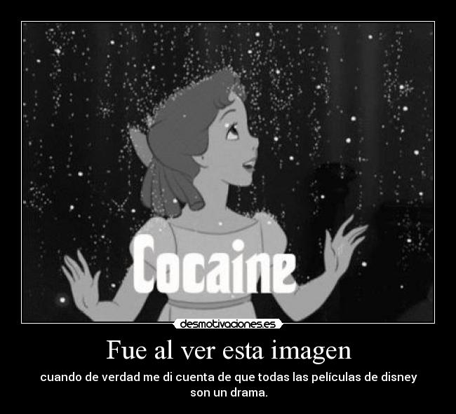 Fue al ver esta imagen - cuando de verdad me di cuenta de que todas las películas de disney son un drama.