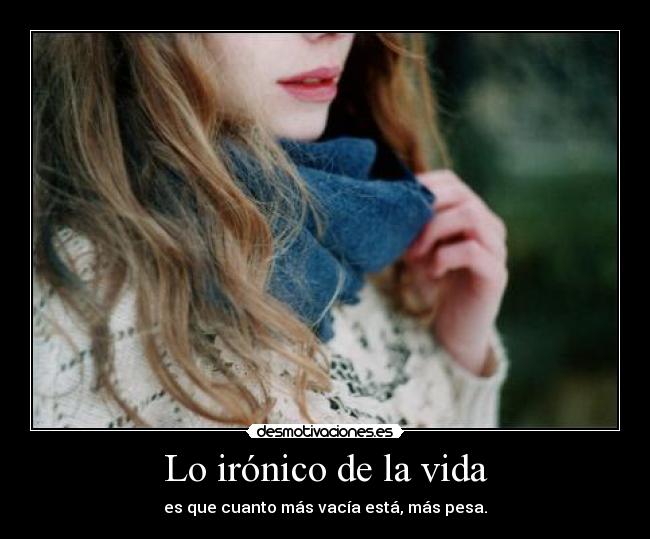 Lo irónico de la vida -