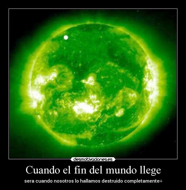 Cuando el fin del mundo llege -