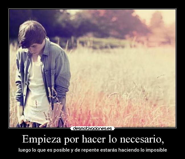 Empieza por hacer lo necesario, - luego lo que es posible y de repente estarás haciendo lo imposible