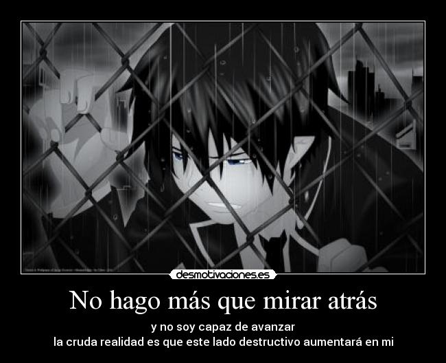 No hago más que mirar atrás -