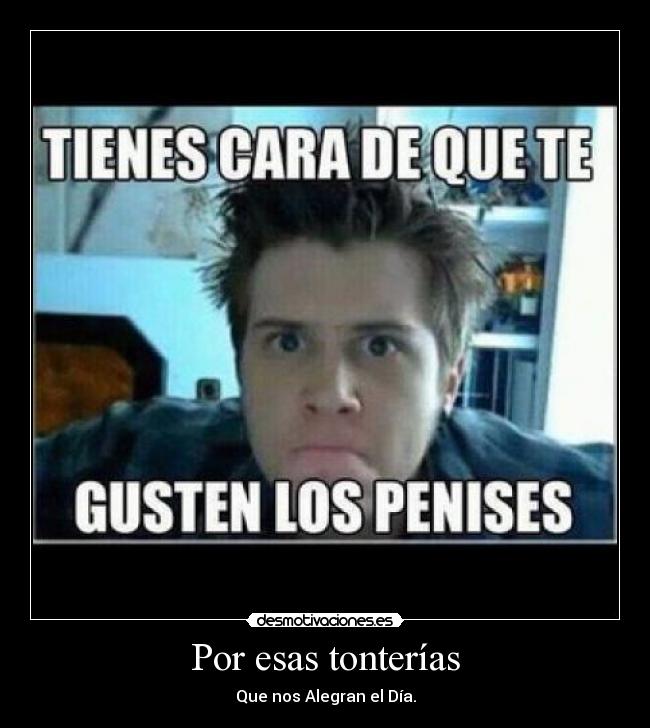 Por esas tonterías - 
