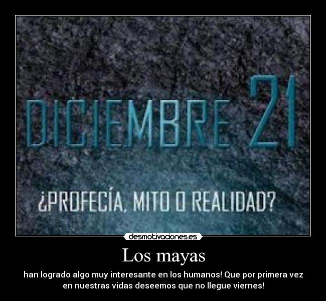 carteles vieres para los mayas desmotivaciones