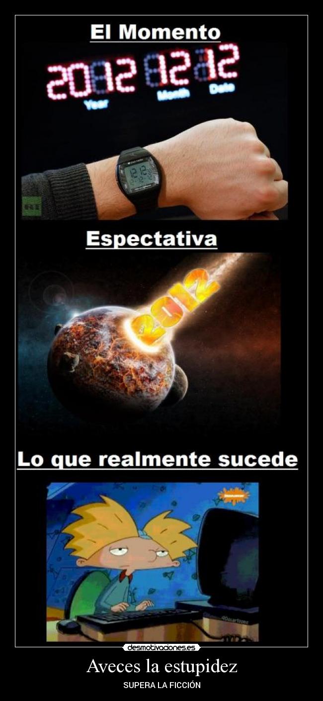 Aveces la estupidez - 