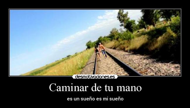 Caminar de tu mano -