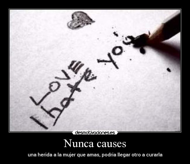 Nunca causes -