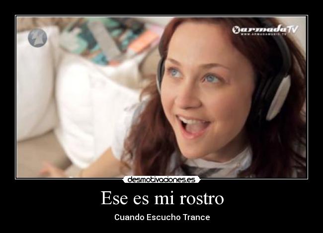 Ese es mi rostro - Cuando Escucho Trance