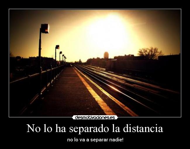 No lo ha separado la distancia -