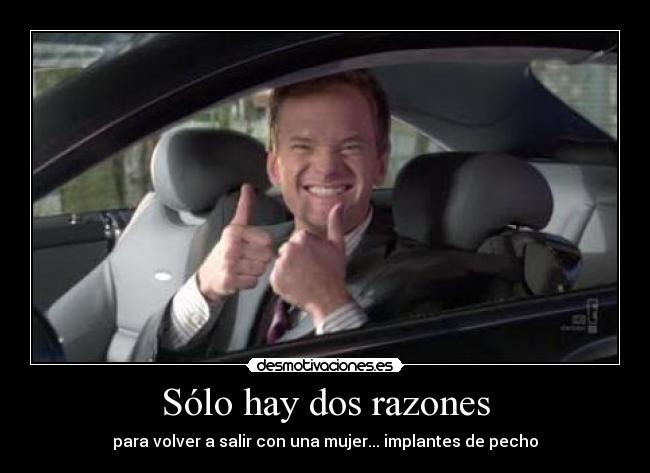 Sólo hay dos razones - para volver a salir con una mujer... implantes de pecho