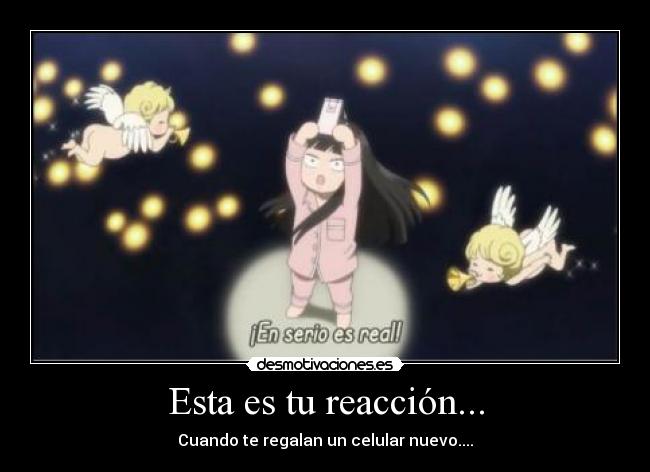 Esta es tu reacción... -