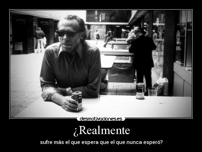 ¿Realmente -