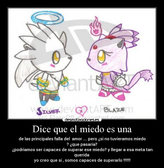 Dice que el miedo es una -