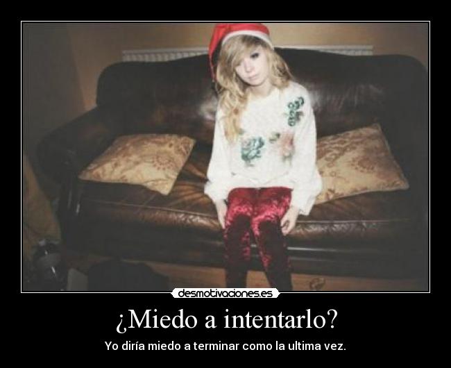 ¿Miedo a intentarlo? -