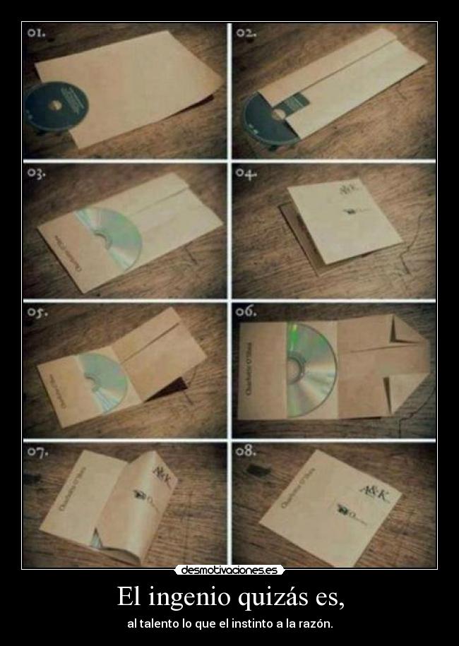 El ingenio quizás es, - al talento lo que el instinto a la razón.