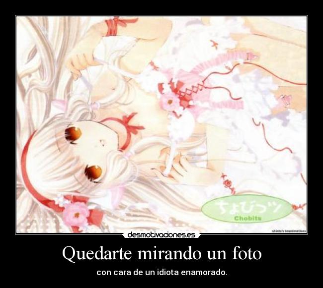 Quedarte mirando un foto -