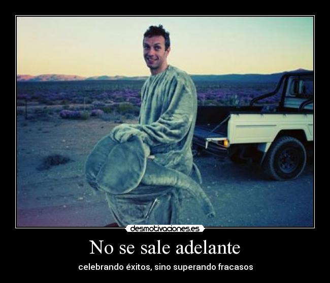 No se sale adelante - celebrando éxitos, sino superando fracasos