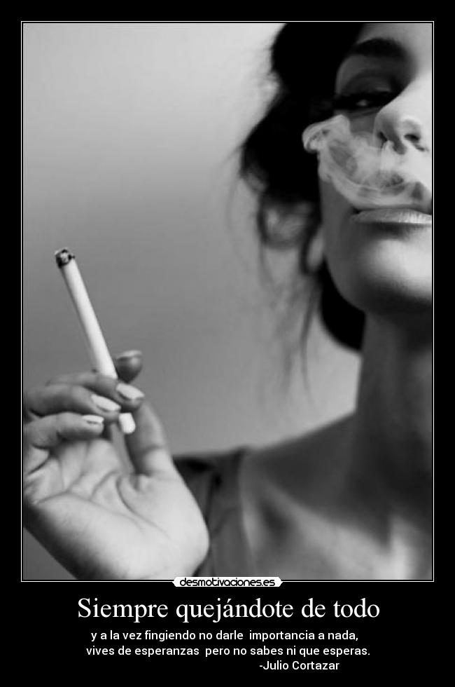 Siempre quejándote de todo -