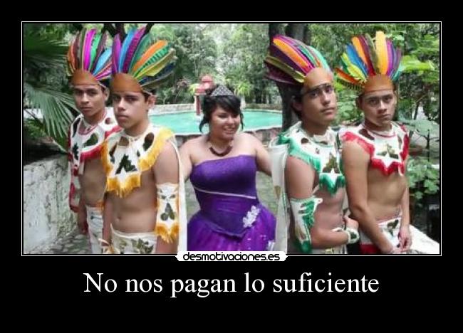 No nos pagan lo suficiente - 