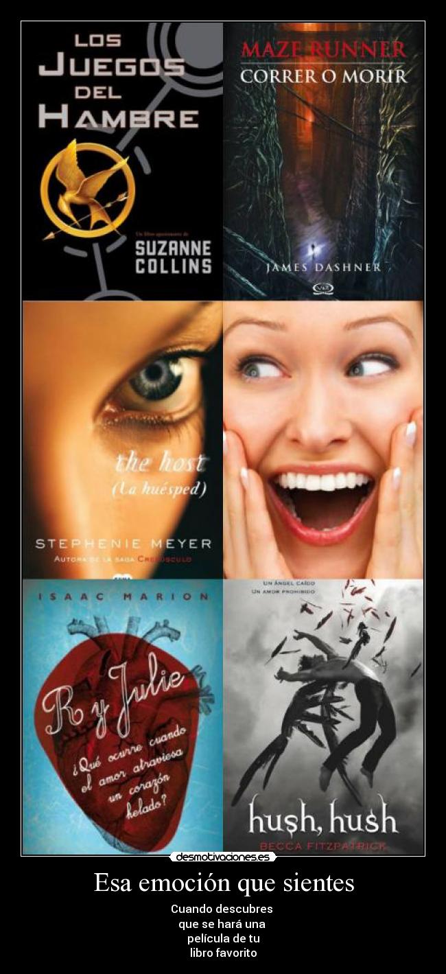 Esa emoción que sientes - Cuando descubres
que se hará una
película de tu
libro favorito