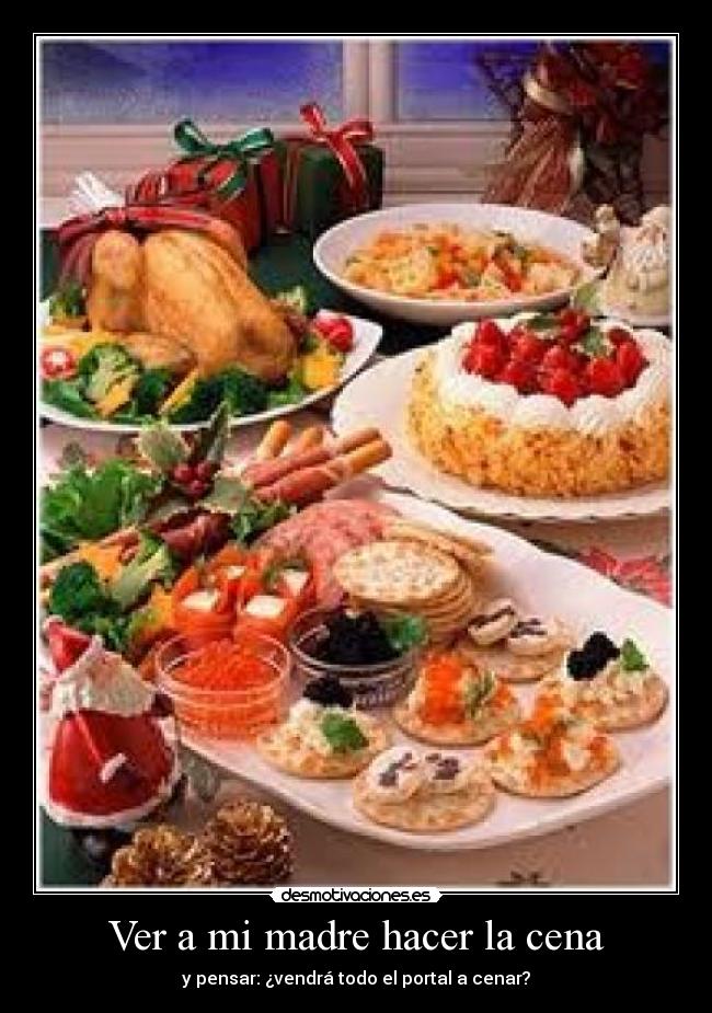 Ver a mi madre hacer la cena - y pensar: ¿vendrá todo el portal a cenar?