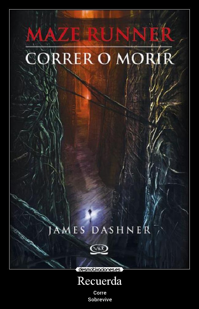 Recuerda - Corre
Sobrevive