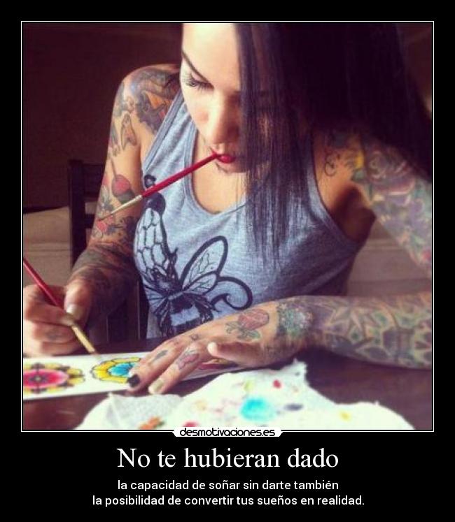 No te hubieran dado -