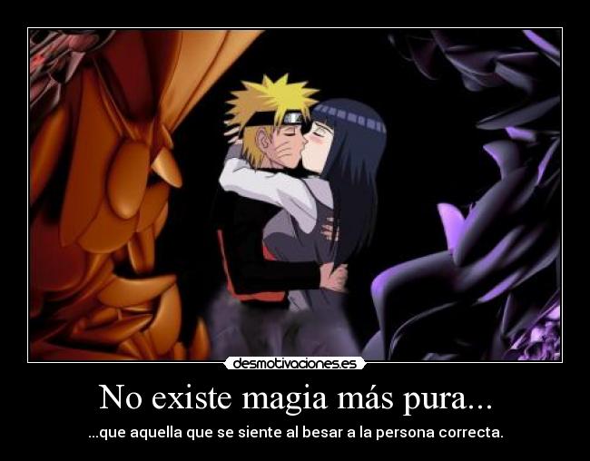 No existe magia más pura... - ...que aquella que se siente al besar a la persona correcta.