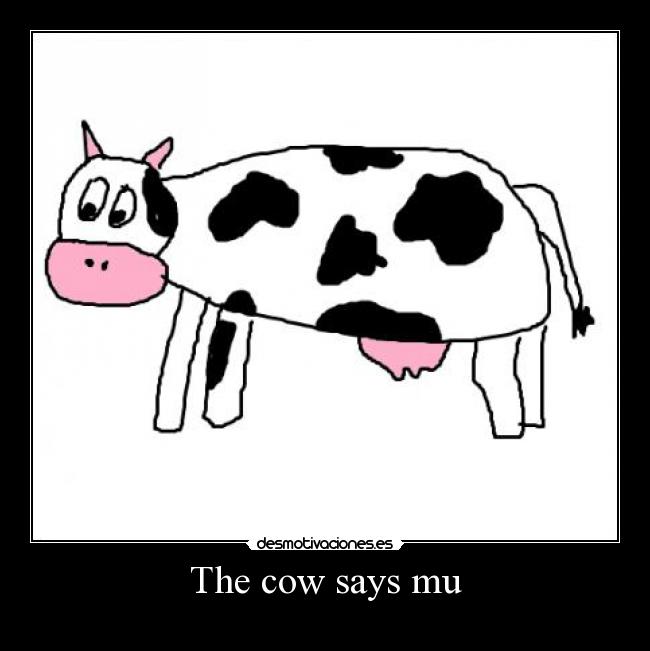 The cow says mu - 