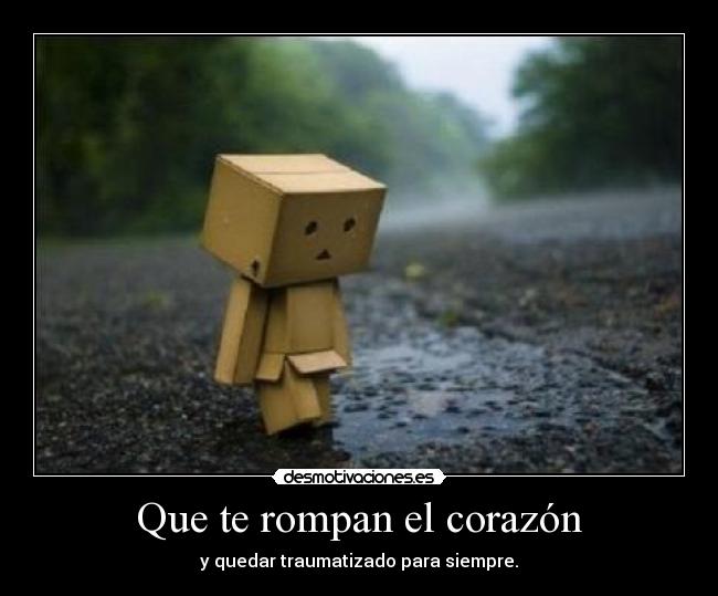 Que te rompan el corazón - 